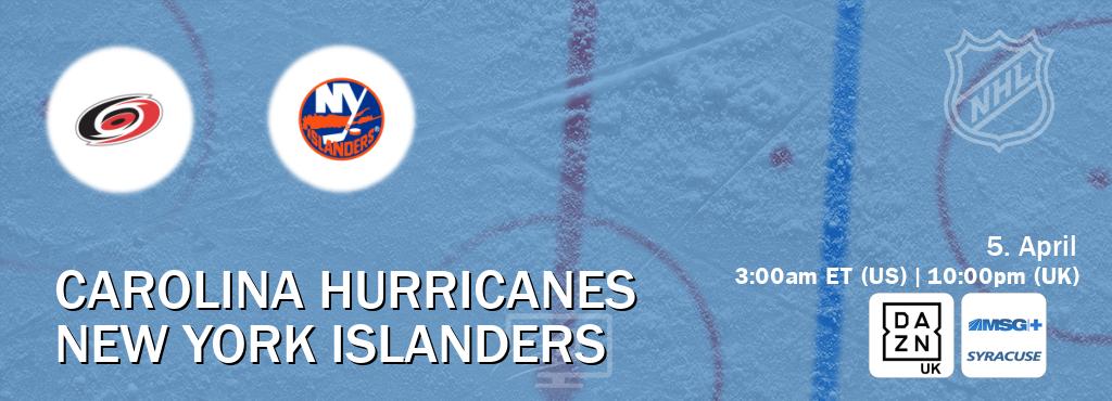 You can watch game live between Carolina Hurricanes and New York Islanders on DAZN UK(UK) and MSG Plus Syracuse(US).