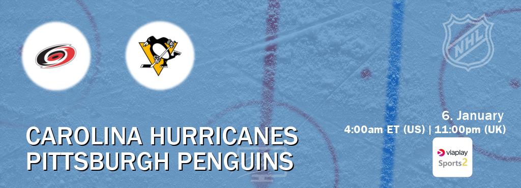 You can watch game live between Carolina Hurricanes and Pittsburgh Penguins on Viaplay Sports 2(UK).