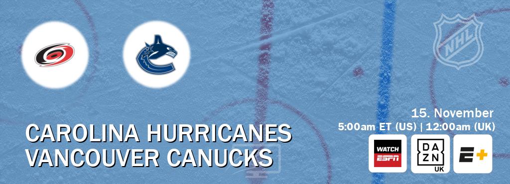 You can watch game live between Carolina Hurricanes and Vancouver Canucks on WatchESPN(AU), DAZN UK(UK), ESPN+(US). You can watch game live between Carolina Hurricanes and Vancouver Canucks on WatchESPN(AU), DAZN UK(UK), ESPN+(US).