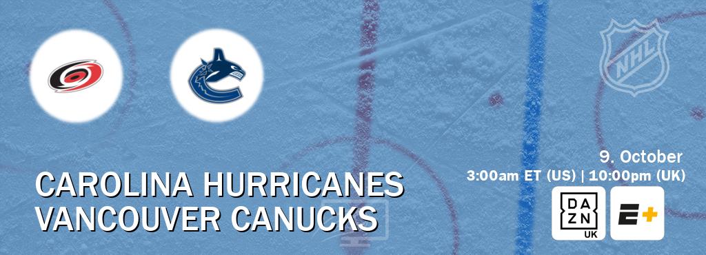 You can watch game live between Carolina Hurricanes and Vancouver Canucks on DAZN UK(UK) and ESPN+(US). You can watch game live between Carolina Hurricanes and Vancouver Canucks on DAZN UK(UK) and ESPN+(US).