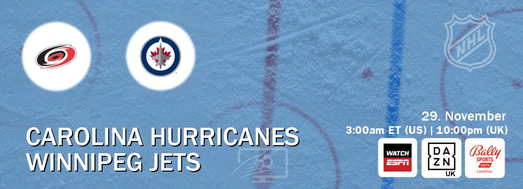 You can watch game live between Carolina Hurricanes and Winnipeg Jets on WatchESPN(AU), DAZN UK(UK), Bally Sports South - Carolinas(US). You can watch game live between Carolina Hurricanes and Winnipeg Jets on WatchESPN(AU), DAZN UK(UK), Bally Sports South - Carolinas(US).