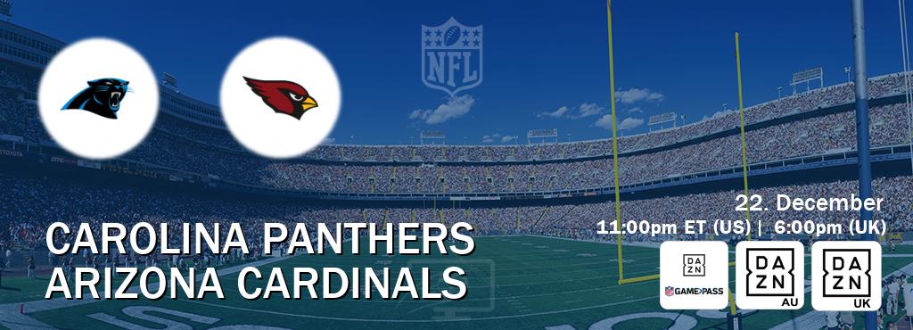 You can watch game live between Carolina Panthers and Arizona Cardinals on DAZN NFL Game Pass, DAZN(AU), DAZN UK(UK).