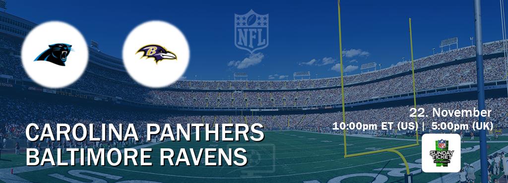 You can watch game live between Carolina Panthers and Baltimore Ravens on NFL Sunday Ticket(US).