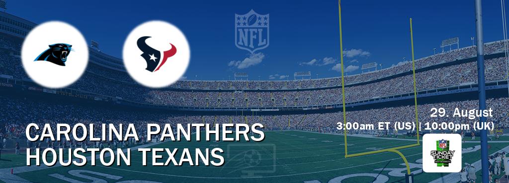 You can watch game live between Carolina Panthers and Houston Texans on NFL Sunday Ticket(US). You can watch game live between Carolina Panthers and Houston Texans on NFL Sunday Ticket(US).