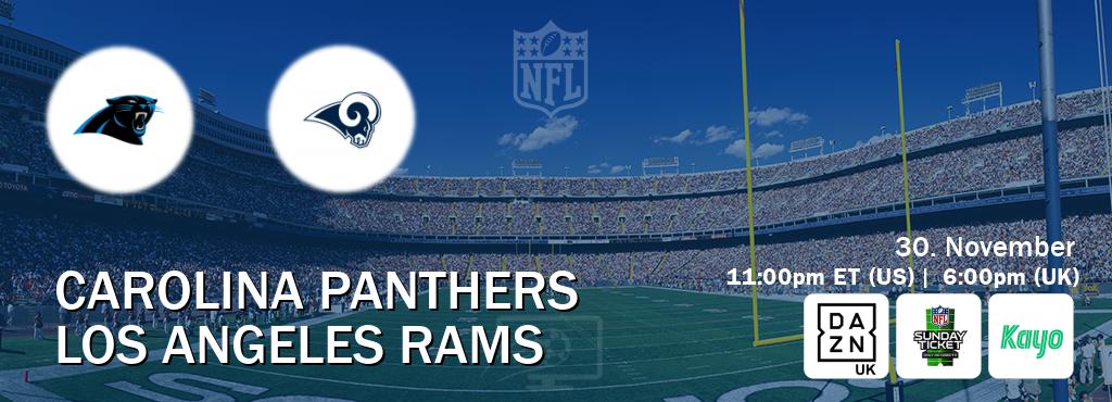 You can watch game live between Carolina Panthers and Los Angeles Rams on DAZN UK(UK), NFL Sunday Ticket(US), Kayo Sports(AU).