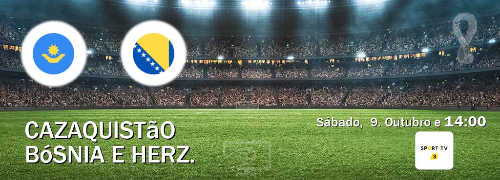 Jogo entre Cazaquistão e Bósnia e Herz. tem emissão Sport TV 3 (Sábado,  9. Outubro e  14:00).