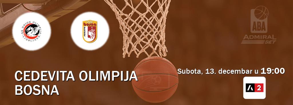 Izravni prijenos utakmice Cedevita Olimpija i Bosna pratite uživo na Arena Sport 2 (subota, 13. decembar u 19:00). Izravni prijenos utakmice Cedevita Olimpija i Bosna pratite uživo na Arena Sport 2 (subota, 13. decembar u 19:00).