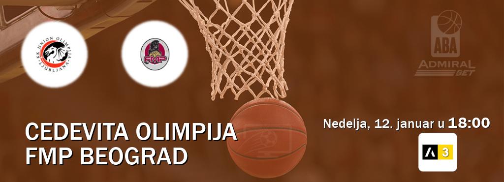 Izravni prijenos utakmice Cedevita Olimpija i FMP Beograd pratite uživo na Arena Sport 3 (nedelja, 12. januar u  18:00).