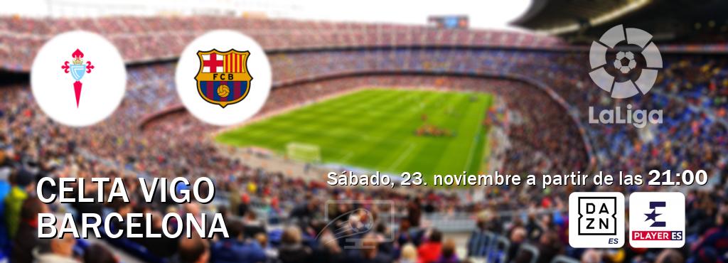 El partido entre Celta Vigo y Barcelona será retransmitido por DAZN España y Eurosport Player ES (sábado, 23. noviembre a partir de las  21:00).