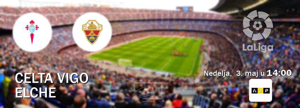 Izravni prijenos utakmice Celta Vigo i Elche pratite uživo na Arena Premium 3 (nedelja,  3. maj u  14:00).