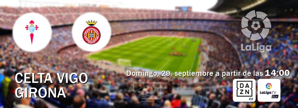 El partido entre Celta Vigo y Girona será retransmitido por DAZN España y LaLigaTV Bar (domingo, 29. septiembre a partir de las  14:00).