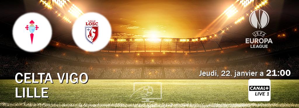 Match entre Celta Vigo et Lille en direct à la Canal+ Live 1 (jeudi, 22. janvier a 21:00). Match entre Celta Vigo et Lille en direct à la Canal+ Live 1 (jeudi, 22. janvier a 21:00).