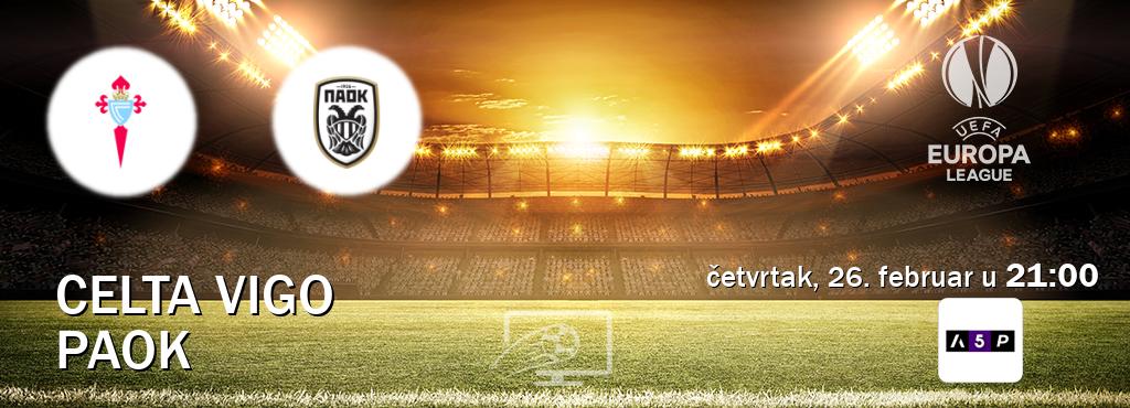 Izravni prijenos utakmice Celta Vigo i PAOK pratite uživo na Arena Premium 5 (četvrtak, 26. februar u  21:00).