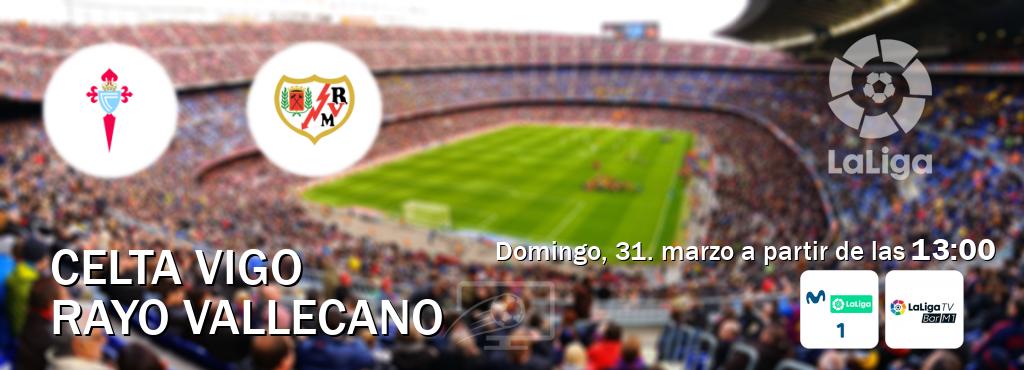 El partido entre Celta Vigo y Rayo Vallecano será retransmitido por M. LaLiga 1 y La Liga TV Bar M1 (domingo, 31. marzo a partir de las  13:00).