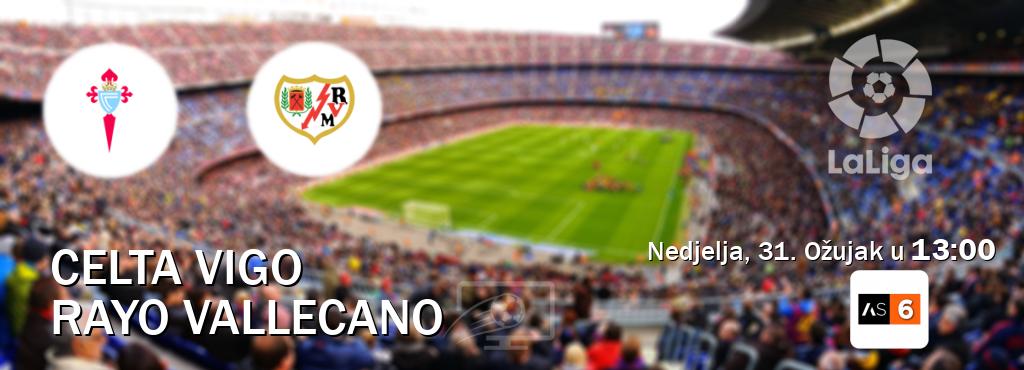 Izravni prijenos utakmice Celta Vigo i Rayo Vallecano pratite uživo na Arena Sport 6 (Nedjelja, 31. Ožujak u  13:00).