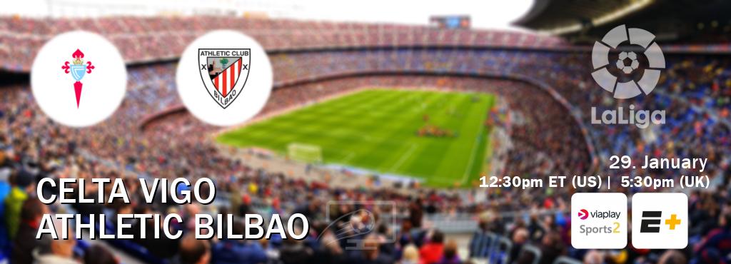 You can watch game live between Celta Vigo and Athletic Bilbao on Viaplay Sports 2 and ESPN+.
