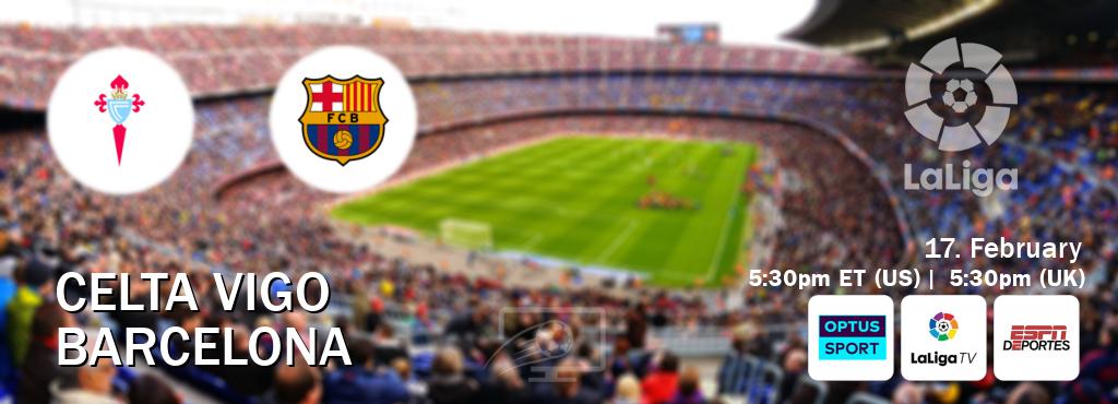 You can watch game live between Celta Vigo and Barcelona on Optus sport(AU), LaLiga TV(UK), ESPN Deportes(US).