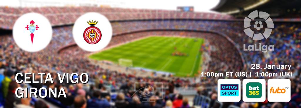 You can watch game live between Celta Vigo and Girona on Optus sport(AU), bet365(UK), fuboTV(US).