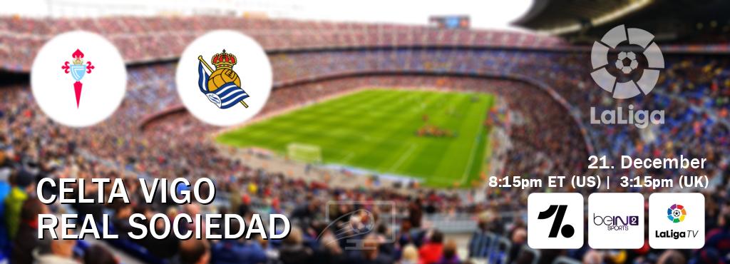 You can watch game live between Celta Vigo and Real Sociedad on OneFootball, beIN SPORTS 2(AU), LaLiga TV(UK).