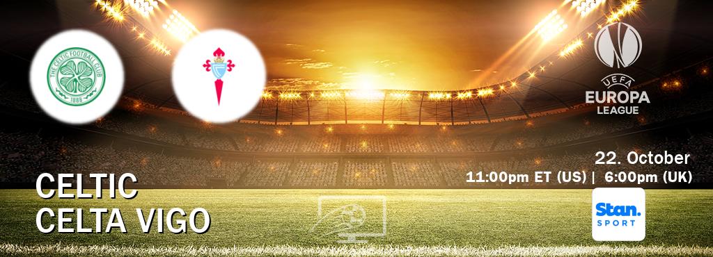 You can watch game live between Celtic and Celta Vigo on Stan Sport(AU).