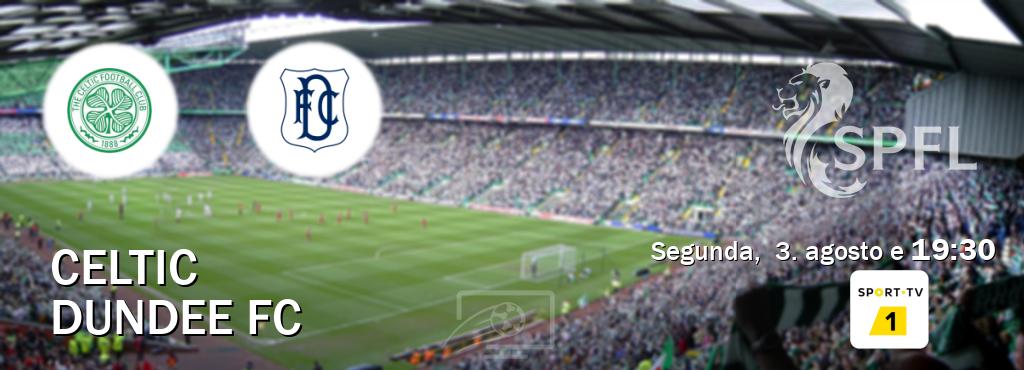 Jogo entre Celtic e Dundee FC tem emissão Sport TV 1 (segunda, 3. agosto e 19:30). Jogo entre Celtic e Dundee FC tem emissão Sport TV 1 (segunda, 3. agosto e 19:30).