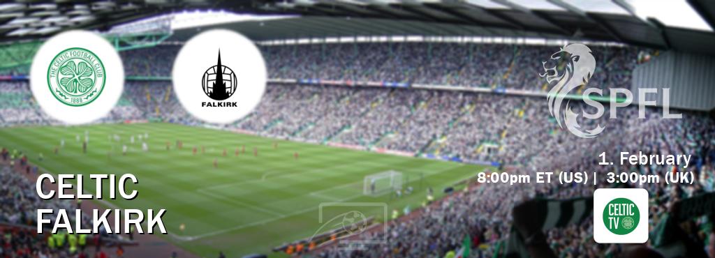 You can watch game live between Celtic and Falkirk on Celtic TV(UK).