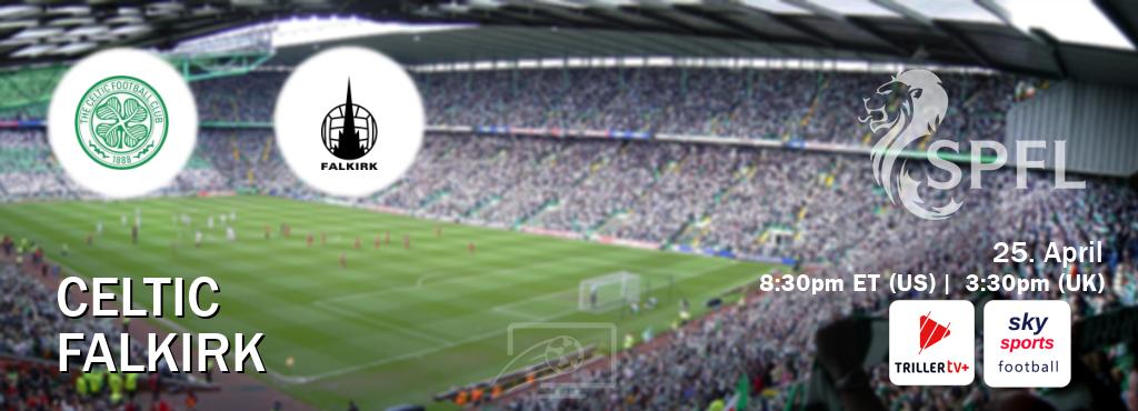 You can watch game live between Celtic and Falkirk on TrillerTV Plus and Sky Sports Football(UK).