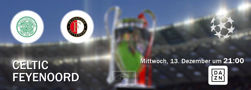 Das Spiel zwischen Celtic und Feyenoord wird am Mittwoch, 13. Dezember um  21:00, live vom DAZN übertragen.