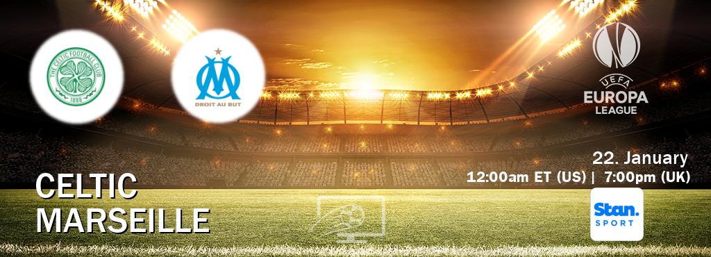 You can watch game live between Celtic and Marseille on Stan Sport(AU).