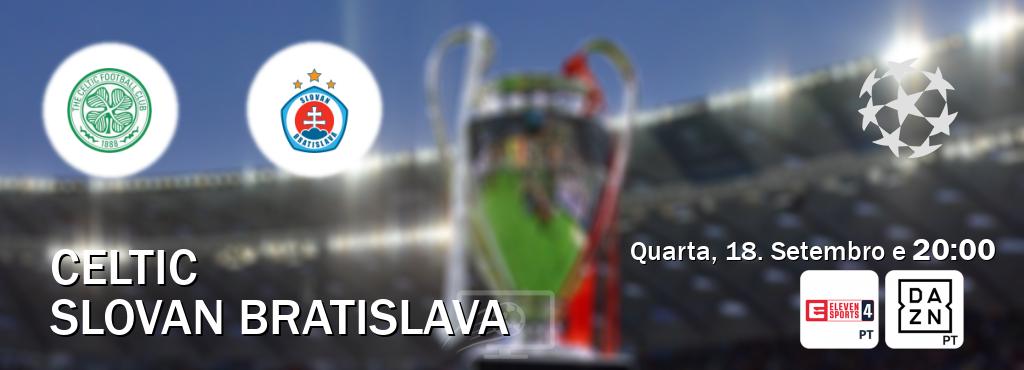 Jogo entre Celtic e Slovan Bratislava tem emissão Eleven Sports 4, DAZN (Quarta, 18. Setembro e  20:00).