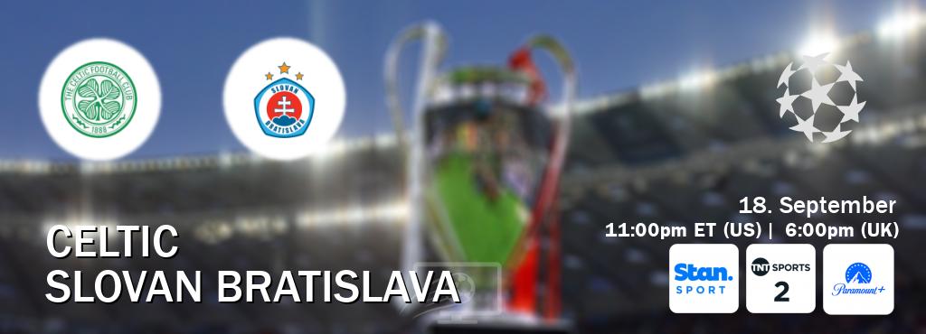 You can watch game live between Celtic and Slovan Bratislava on Stan Sport(AU), TNT Sports 2(UK), Paramount+(US).