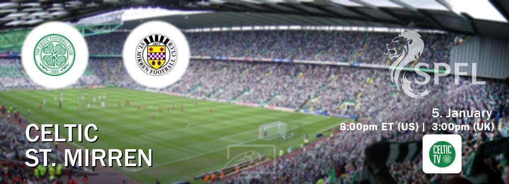 You can watch game live between Celtic and St. Mirren on Celtic TV(UK).