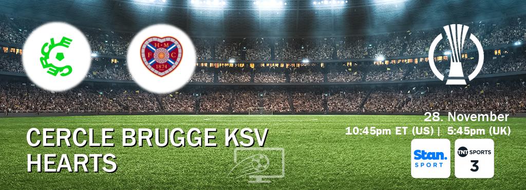 You can watch game live between Cercle Brugge KSV and Hearts on Stan Sport(AU) and TNT Sports 3(UK).