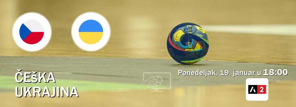 Izravni prijenos utakmice Češka i Ukrajina pratite uživo na Arena Sport 2 (ponedeljak, 19. januar u  18:00).