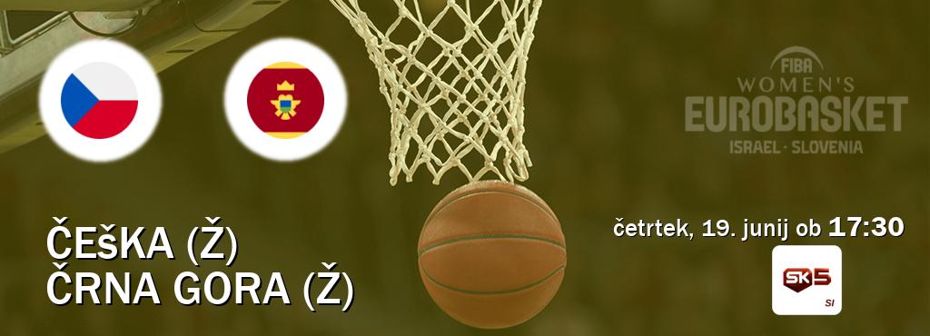Prenos tekme med Češka (Ž) in Črna gora (Ž) v živo na Sportklub 5 (četrtek, 19. junij ob  17:30 uri).