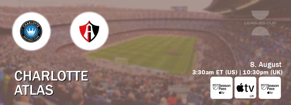 You can watch game live between Charlotte and Atlas on MLS Season Pass, Apple TV(UK), MLS Season Pass(US). You can watch game live between Charlotte and Atlas on MLS Season Pass, Apple TV(UK), MLS Season Pass(US).