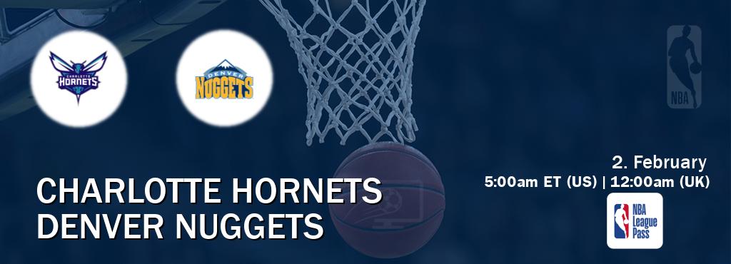 You can watch game live between Charlotte Hornets and Denver Nuggets on NBA League Pass.