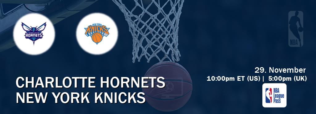 You can watch game live between Charlotte Hornets and New York Knicks on NBA League Pass.