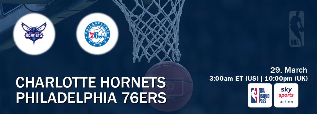 You can watch game live between Charlotte Hornets and Philadelphia 76ers on NBA League Pass and Sky Sports Action(UK).