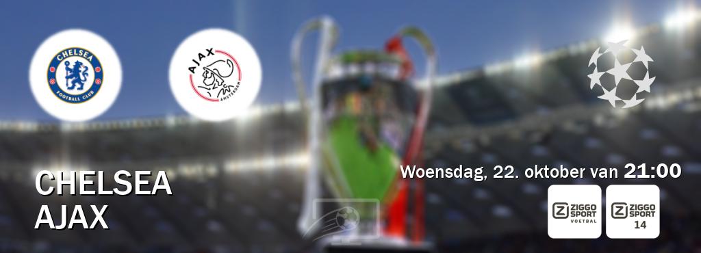 Wedstrijd tussen Chelsea en Ajax live op tv bij Ziggo Sport, Ziggo Sport 14 (woensdag, 22. oktober van 21:00). Wedstrijd tussen Chelsea en Ajax live op tv bij Ziggo Sport, Ziggo Sport 14 (woensdag, 22. oktober van 21:00).
