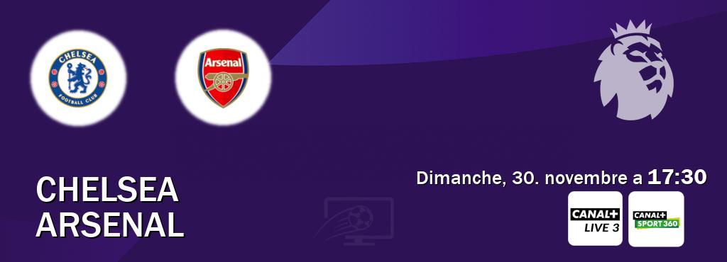 Match entre Chelsea et Arsenal en direct à la Canal+ Live 3 et Canal+ Sport 360 (dimanche, 30. novembre a 17:30). Match entre Chelsea et Arsenal en direct à la Canal+ Live 3 et Canal+ Sport 360 (dimanche, 30. novembre a 17:30).