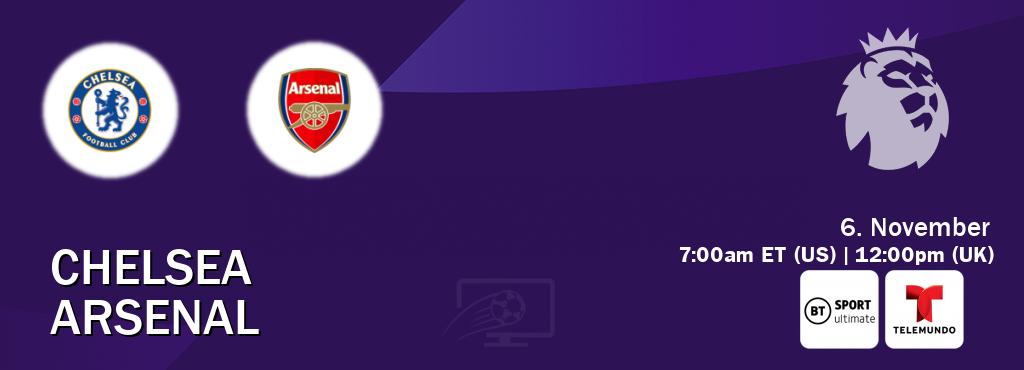 You can watch game live between Chelsea and Arsenal on BT Sport Ultimate and Telemundo.