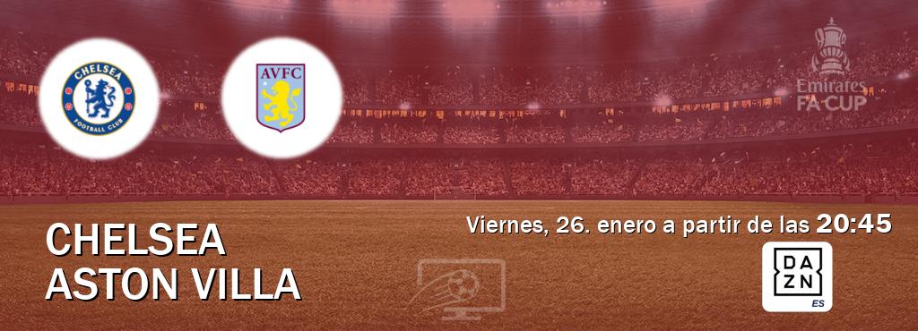 El partido entre Chelsea y Aston Villa será retransmitido por DAZN España (viernes, 26. enero a partir de las  20:45).