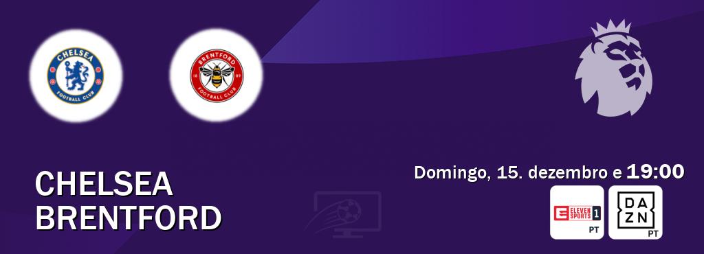 Jogo entre Chelsea e Brentford tem emissão Eleven Sports 1, DAZN (domingo, 15. dezembro e  19:00).