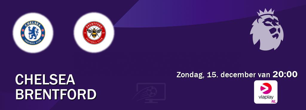 Wedstrijd tussen Chelsea en Brentford live op tv bij Viaplay Nederland (zondag, 15. december van  20:00).