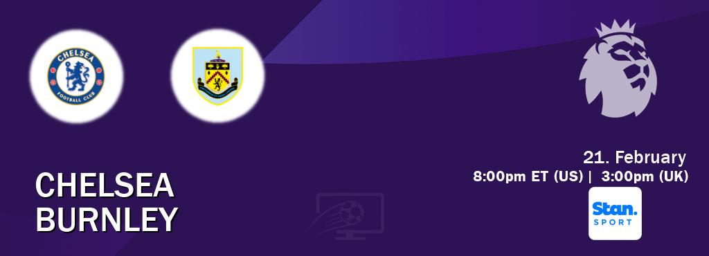 You can watch game live between Chelsea and Burnley on Stan Sport(AU).