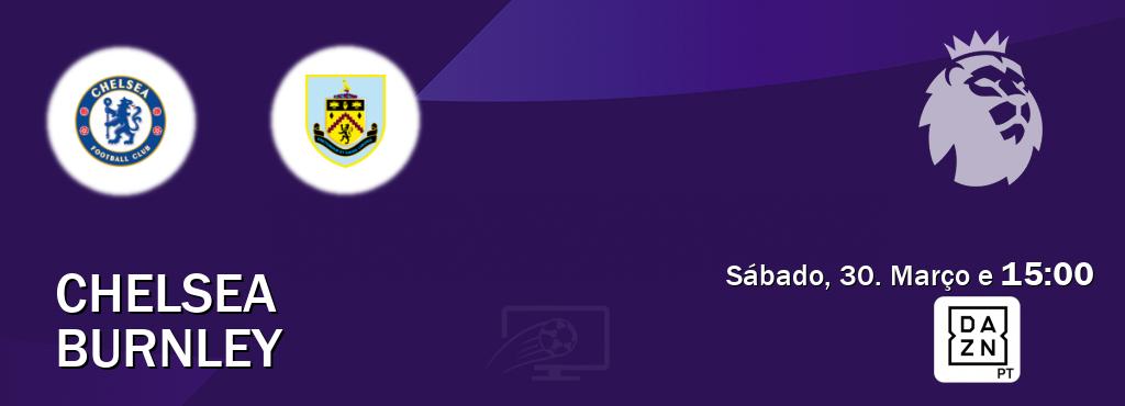 Jogo entre Chelsea e Burnley tem emissão DAZN (Sábado, 30. Março e  15:00).