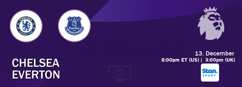 You can watch game live between Chelsea and Everton on Stan Sport(AU). You can watch game live between Chelsea and Everton on Stan Sport(AU).