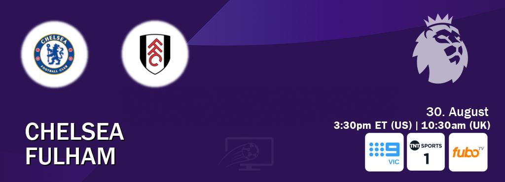 You can watch game live between Chelsea and Fulham on Channel 9 Melbourne(AU), TNT Sports 1(UK), fuboTV(US). You can watch game live between Chelsea and Fulham on Channel 9 Melbourne(AU), TNT Sports 1(UK), fuboTV(US).