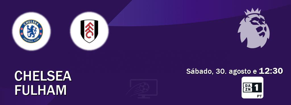 Jogo entre Chelsea e Fulham tem emissão DAZN Eleven 1 (sábado, 30. agosto e  12:30).